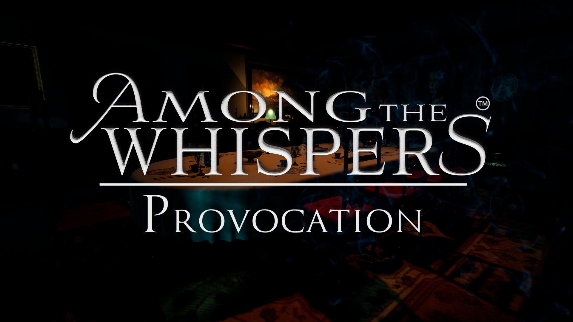 Among The Whispers: Provocation